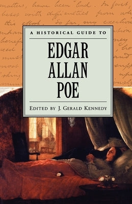 A Historical Guide to Edgar Allan Poe by Kennedy, J. Gerald