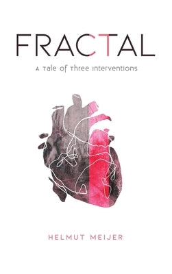 Fractal: A Tale of Three Interventions by Meijer, Helmut