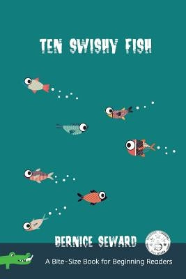 Ten Swishy Fish by Seward, Bernice