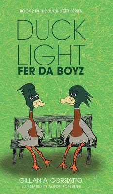 Duck Light: Fer da Boyz by Corsiatto, Gillian A.