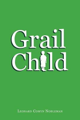 Grail Child by Nobleman, Leonard Comyn