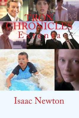 Tron Chronicles: Extensa by Newton, Isaac B.