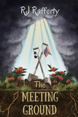 The Meeting Ground by Rafferty, Rj