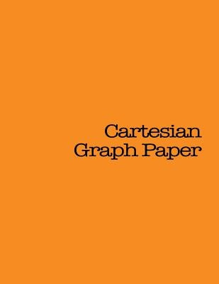 Cartesian Graph Paper: 120 pages, Orange Cover by Notable