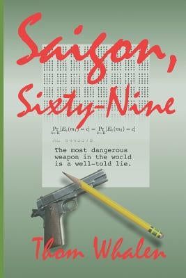 Saigon, Sixty-Nine by Whalen, Thom