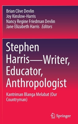 Stephen Harris--Writer, Educator, Anthropologist: Kantriman Blanga Melabat (Our Countryman) by Devlin, Brian Clive