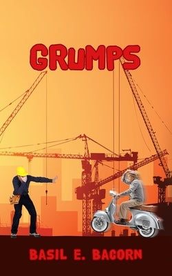Grumps by Bacorn, Basil E.