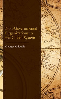 Non-Governmental Organizations in the Global System by Kaloudis, George