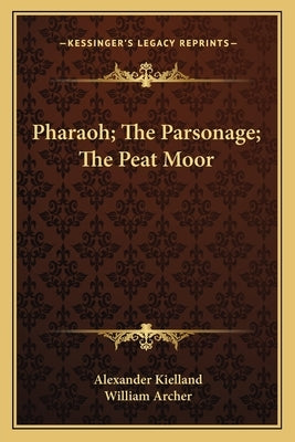 Pharaoh; The Parsonage; The Peat Moor by Kielland, Alexander