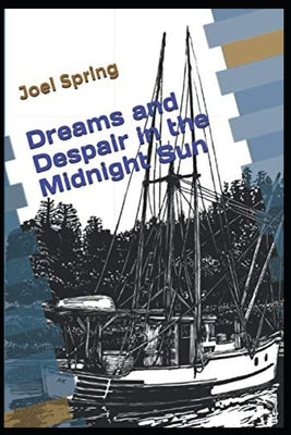 Dreams and Despair in the Midnight Sun by Spring, Joel