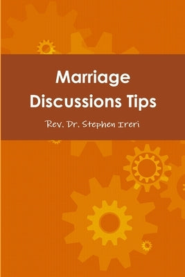Marriage Discussions Tips by Ireri, Stephen