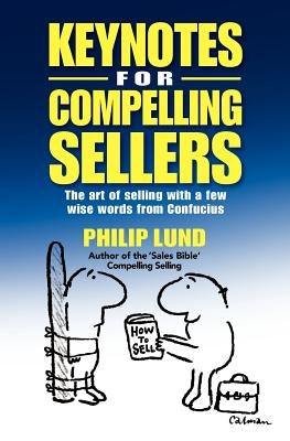 Keynotes for Compelling Sellers by Lund, Philip R.