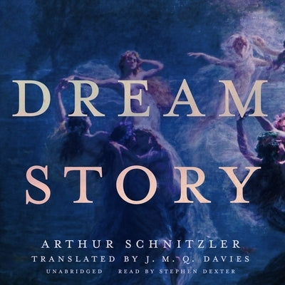 Dream Story by Schnitzler, Arthur
