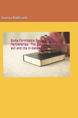 Some Formidable Gender Biblical Partnerships: The good, the bad, the evil and the in-between by Ralitsoele, Lisema
