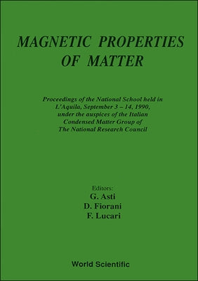 Magnetic Properties of Matter - Proceedings of the Second National School by Fiorani, Dino
