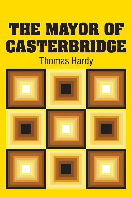 The Mayor of Casterbridge by Hardy, Thomas