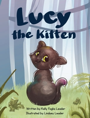 Lucy the Kitten by Foglia Leader, Kelly