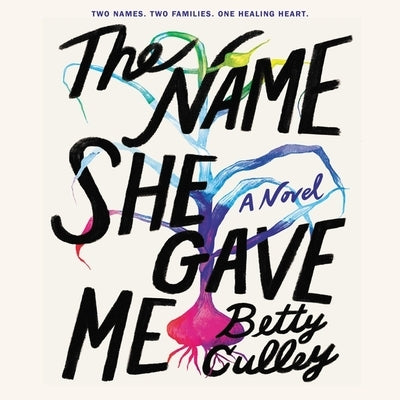 The Name She Gave Me by Culley, Betty