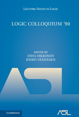 Logic Colloquium '90 by Oikkonen, Juha