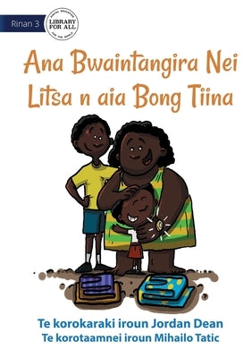 Litsa's Mother's Day Gift - Ana Bwaintangira Nei Litsa n aia Bong Tiina (Te Kiribati) by Dean, Jordan