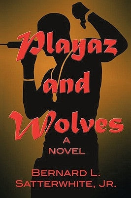 Playaz and Wolves by Satterwhite, Bernard L., Jr.