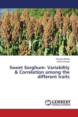 Sweet Sorghum- Variability & Correlation Among the Different Traits by Shinde Dheeraj