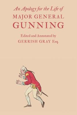 An Apology for the Life of Major General Gunning by Gunning, John