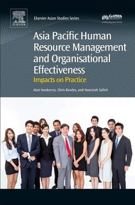 Asia Pacific Human Resource Management and Organisational Effectiveness: Impacts on Practice by Nankervis, Alan