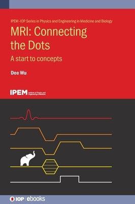 MRI: Connecting the Dots: A start to concepts by Wu, Dee