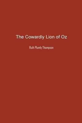 The Cowardly Lion of Oz by Thompson, Ruth