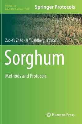 Sorghum: Methods and Protocols by Zhao, Zuo-Yu