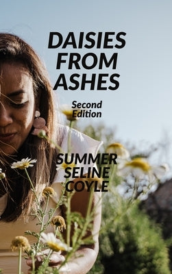 Daisies from Ashes by Coyle, Summer Seline