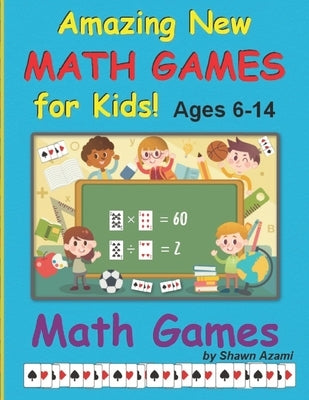 Math Games: Amazing New Math Learning Games for Kids! by Azami, Shawn