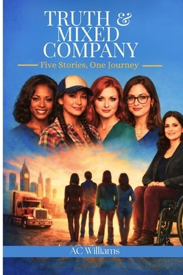 Truth & Mixed Company by Williams, Ac