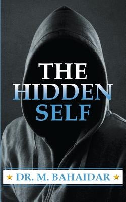 The Hidden Self by Bahaidar, M.