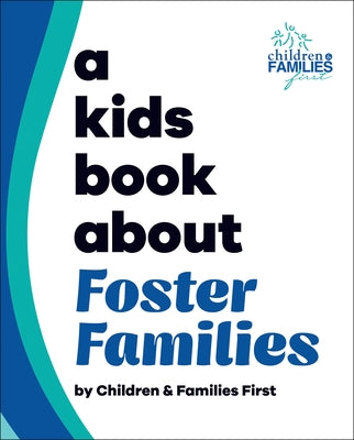 A Kids Book about Foster Families by Children &. Families First