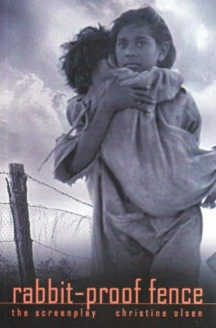 Rabbit-Proof Fence: the screenplay by Olsen, Christine