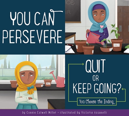 You Can Persevere: Quit or Keep Going? by Colwell Miller, Connie
