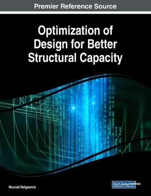 Optimization of Design for Better Structural Capacity by Belgasmia, Mourad