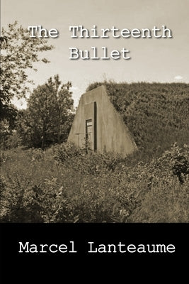 The Thirteenth Bullet by Pugmire, John M.