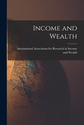 Income and Wealth by International Association for Researc