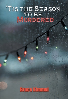 'Tis the Season to Be Murdered by Kimmel, Bruce