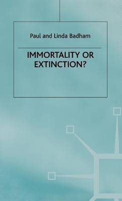Immortality or Extinction? by Badham, Paul