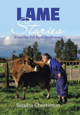 Lame Stories from the Vet from Inglewood by Chesterton, Sandra