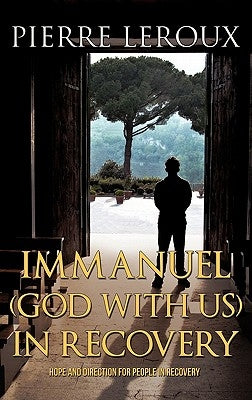 Immanuel(God with us)in Recovery by LeRoux, Pierre