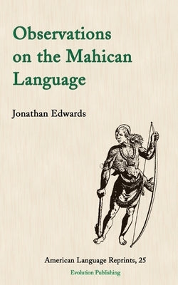 Observations on the Mahican Language by Edwards, Jonathan
