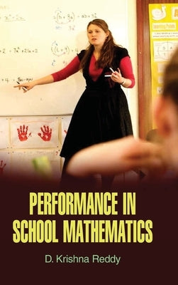 Performance in School Mathematics by Reddy, D. K.