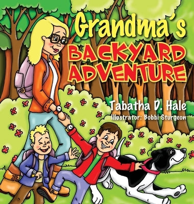 Grandma's Backyard Adventure by Hale, Tabatha D.