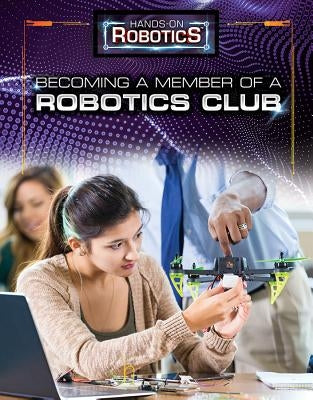 Becoming a Member of a Robotics Club by Baum, Margaux