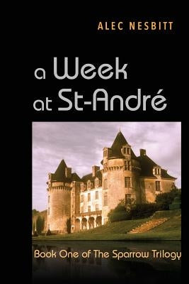 A Week at St-Andre by Nesbitt, Alec